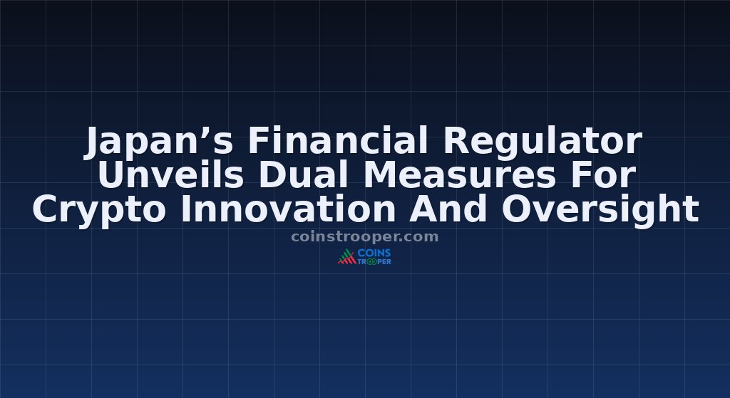 Japan’s Financial Regulator Unveils Dual Measures For Crypto Innovation And Oversight
