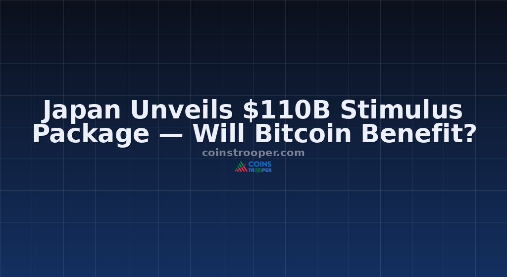 Japan Unveils $110B Stimulus Package — Will Bitcoin Benefit?