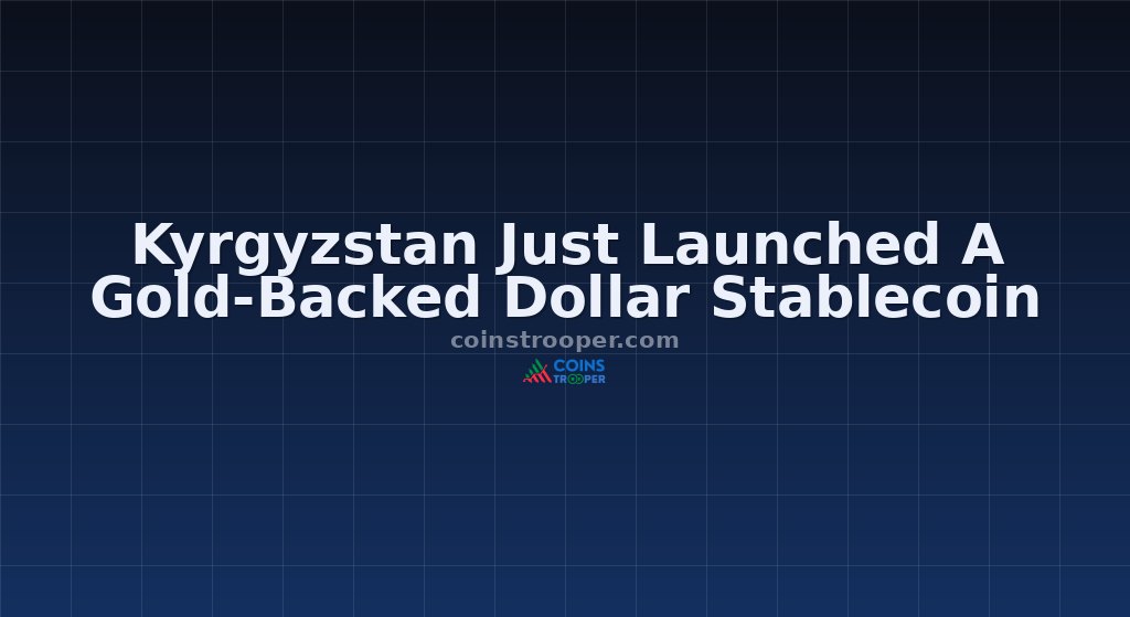 Kyrgyzstan Just Launched A Gold-Backed Dollar Stablecoin