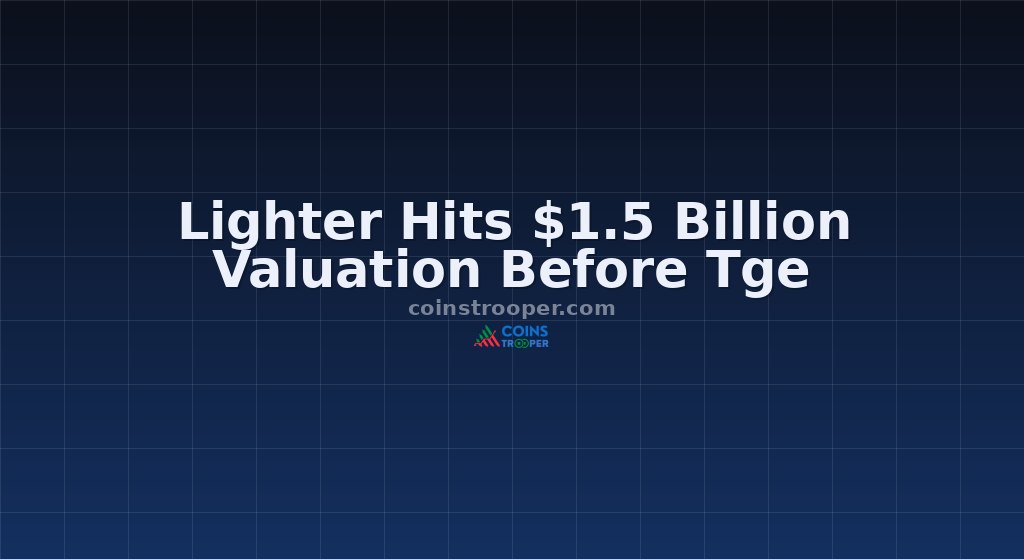 Lighter Hits $1.5 Billion Valuation Before Tge