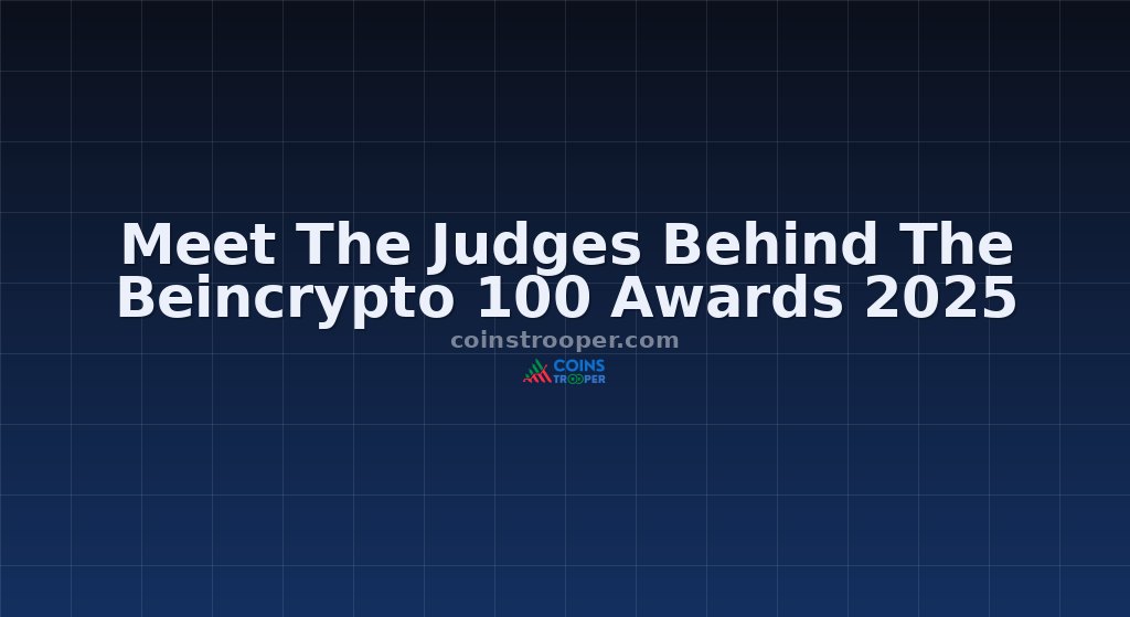 Meet The Judges Behind The Beincrypto 100 Awards 2025