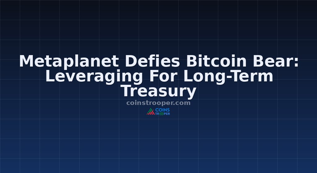 Metaplanet Defies Bitcoin Bear: Leveraging For Long-Term Treasury