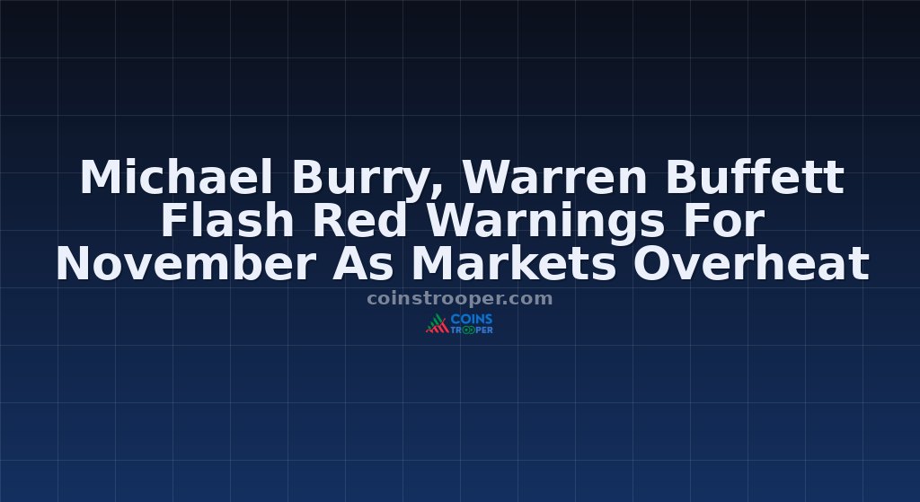 Michael Burry, Warren Buffett Flash Red Warnings For November As Markets Overheat