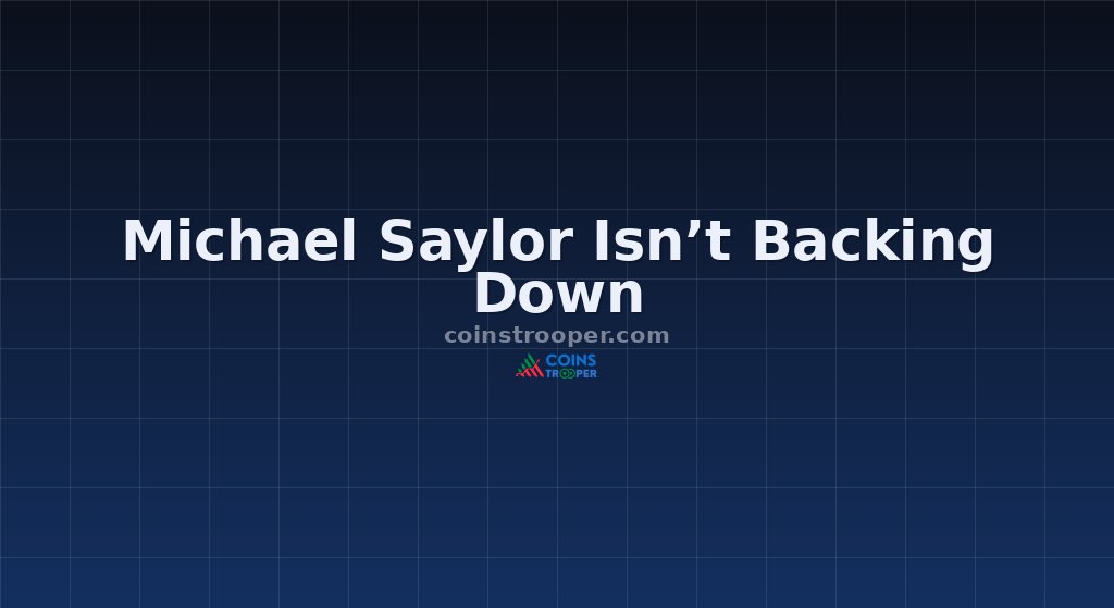 Michael Saylor Isn’t Backing Down