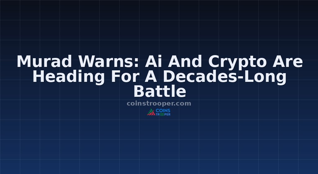 Murad Warns: Ai And Crypto Are Heading For A Decades-Long Battle