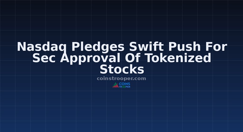 Nasdaq Pledges Swift Push For Sec Approval Of Tokenized Stocks