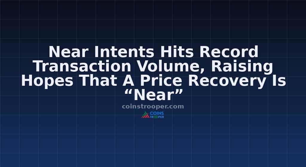 Near Intents Hits Record Transaction Volume, Raising Hopes That A Price Recovery Is “Near”