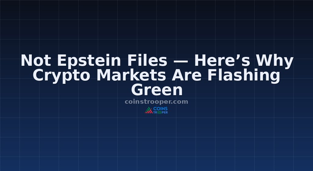 Not Epstein Files — Here’s Why Crypto Markets Are Flashing Green