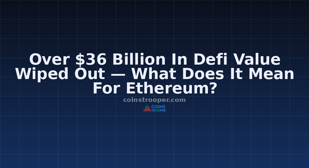 Over $36 Billion In Defi Value Wiped Out — What Does It Mean For Ethereum?