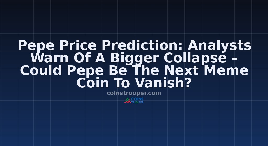 Pepe Price Prediction: Analysts Warn Of A Bigger Collapse – Could Pepe Be The Next Meme Coin To Vanish?