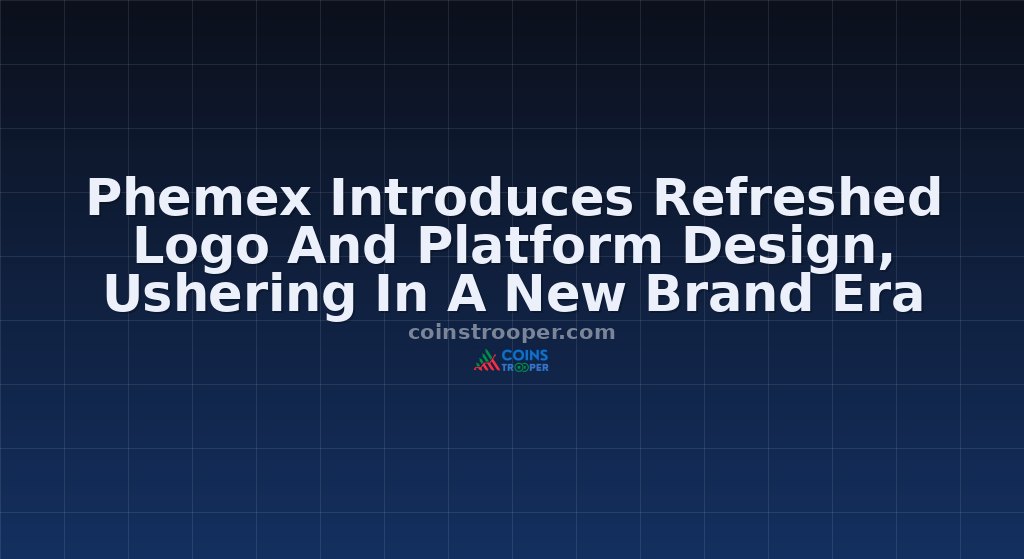 Phemex Introduces Refreshed Logo And Platform Design, Ushering In A New Brand Era