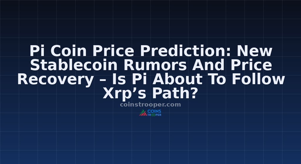 Pi Coin Price Prediction: New Stablecoin Rumors And Price Recovery – Is Pi About To Follow Xrp’s Path?