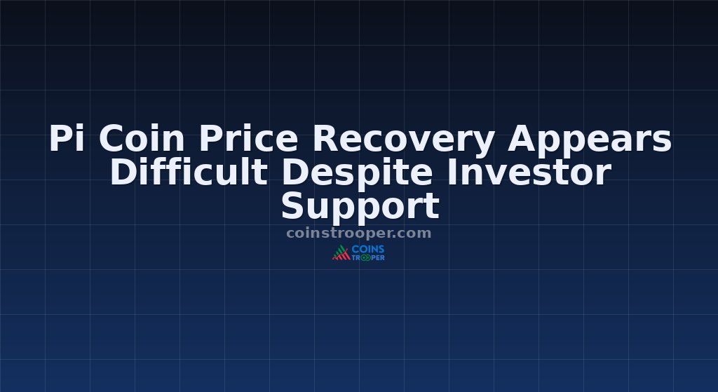 Pi Coin Price Recovery Appears Difficult Despite Investor Support