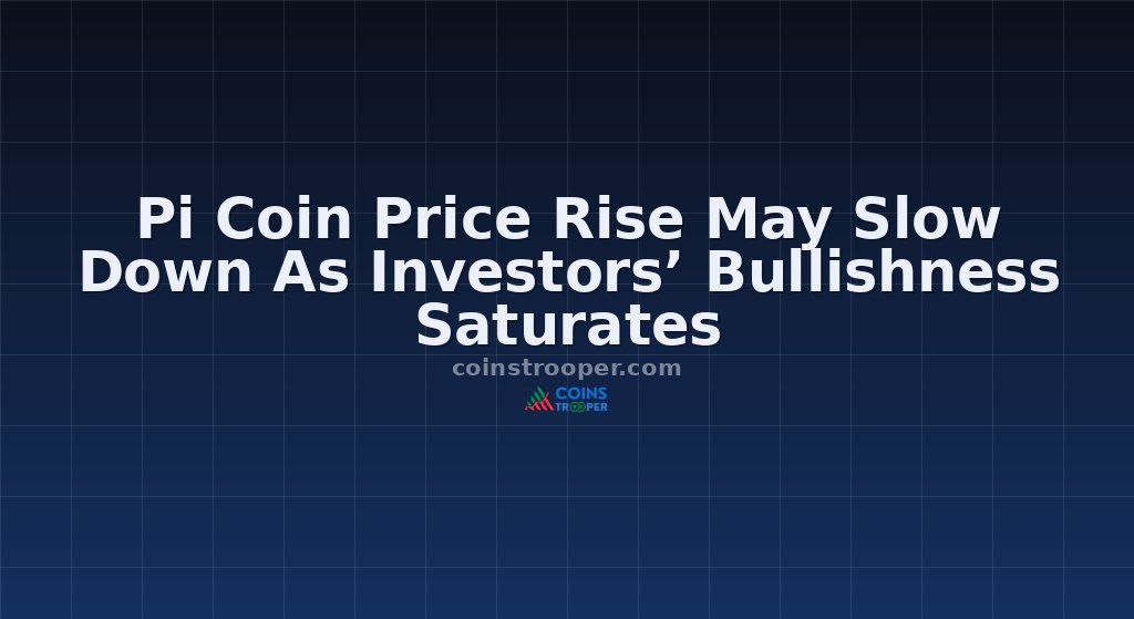 Pi Coin Price Rise May Slow Down As Investors’ Bullishness Saturates