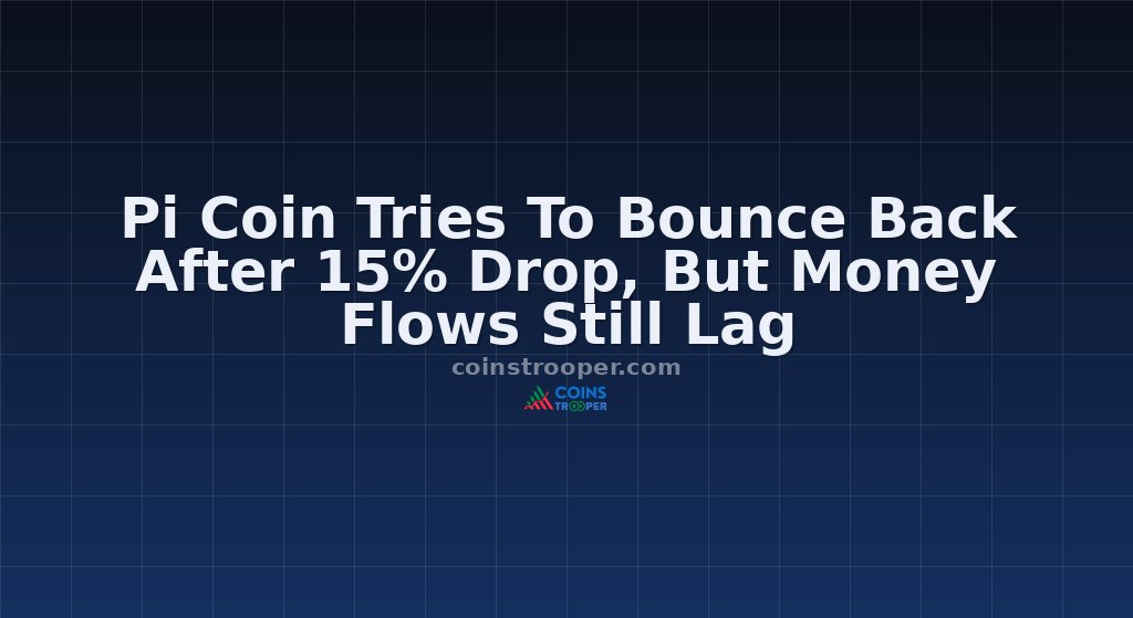 Pi Coin Tries To Bounce Back After 15% Drop, But Money Flows Still Lag