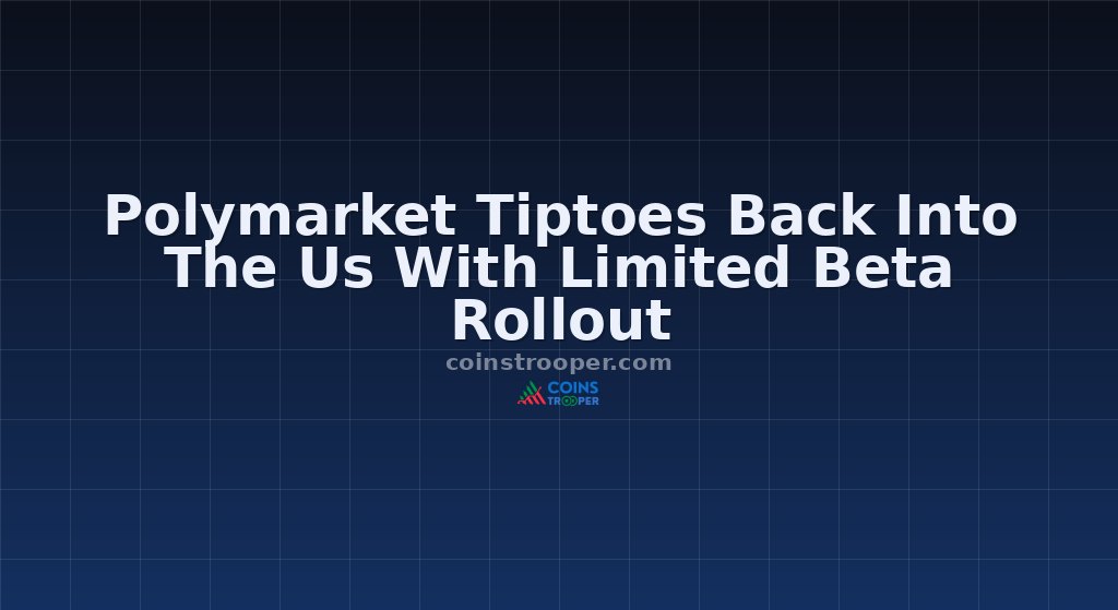 Polymarket Tiptoes Back Into The Us With Limited Beta Rollout