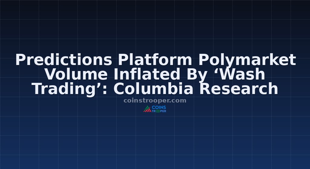 Predictions Platform Polymarket Volume Inflated By ‘Wash Trading’: Columbia Research