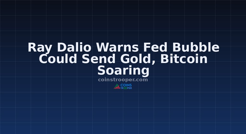 Ray Dalio Warns Fed Bubble Could Send Gold, Bitcoin Soaring