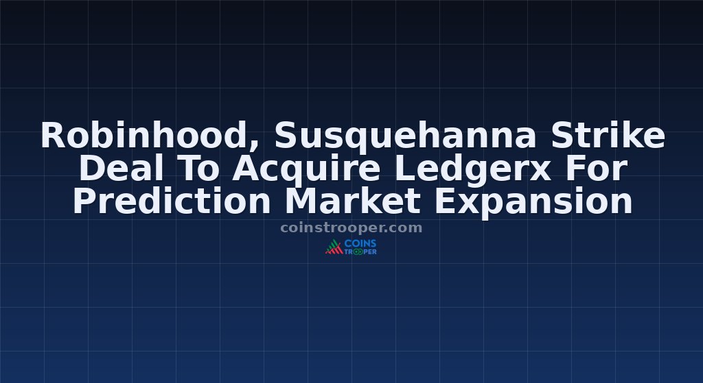 Robinhood, Susquehanna Strike Deal To Acquire Ledgerx For Prediction Market Expansion