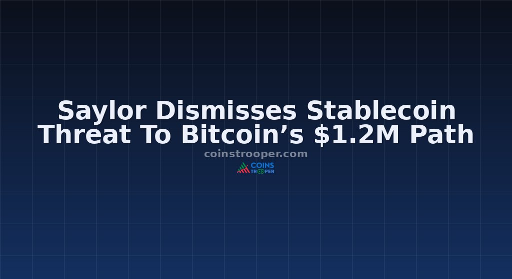 Saylor Dismisses Stablecoin Threat To Bitcoin’s $1.2M Path