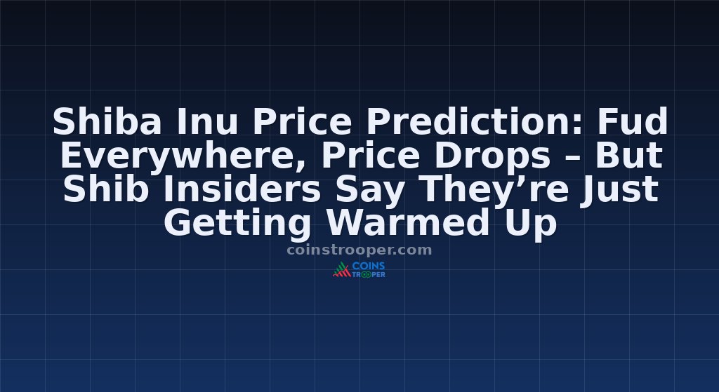 Shiba Inu Price Prediction: Fud Everywhere, Price Drops – But Shib Insiders Say They’re Just Getting Warmed Up