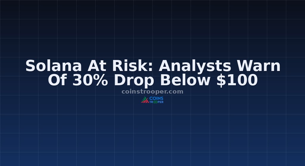 Solana At Risk: Analysts Warn Of 30% Drop Below $100