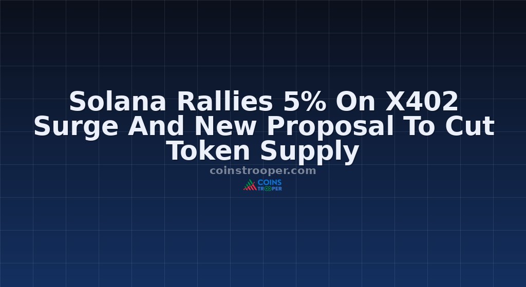 Solana Rallies 5% On X402 Surge And New Proposal To Cut Token Supply