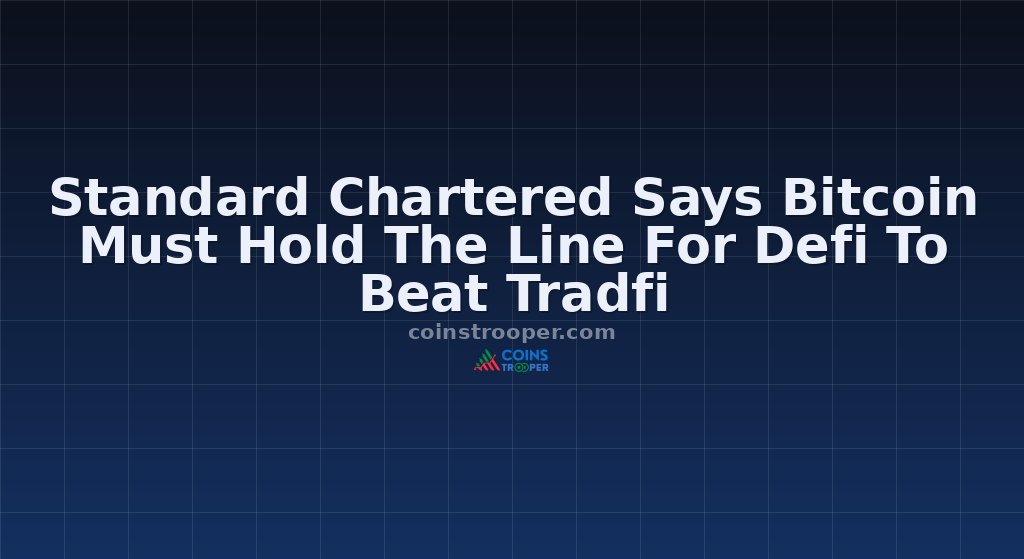 Standard Chartered Says Bitcoin Must Hold The Line For Defi To Beat Tradfi