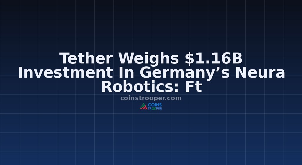 Tether Weighs $1.16B Investment In Germany’s Neura Robotics: Ft