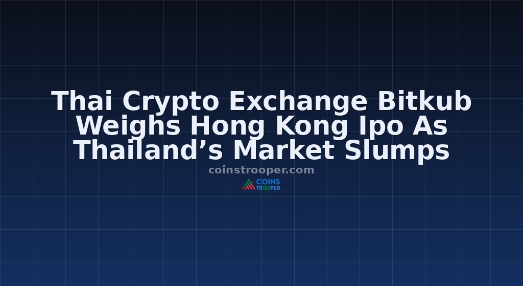 Thai Crypto Exchange Bitkub Weighs Hong Kong Ipo As Thailand’s Market Slumps