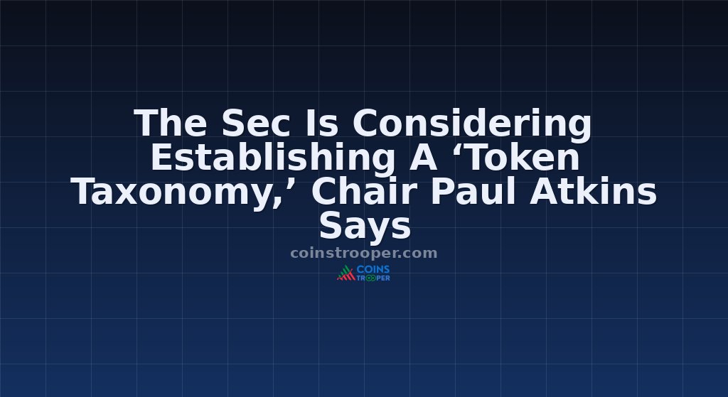 The Sec Is Considering Establishing A ‘Token Taxonomy,’ Chair Paul Atkins Says