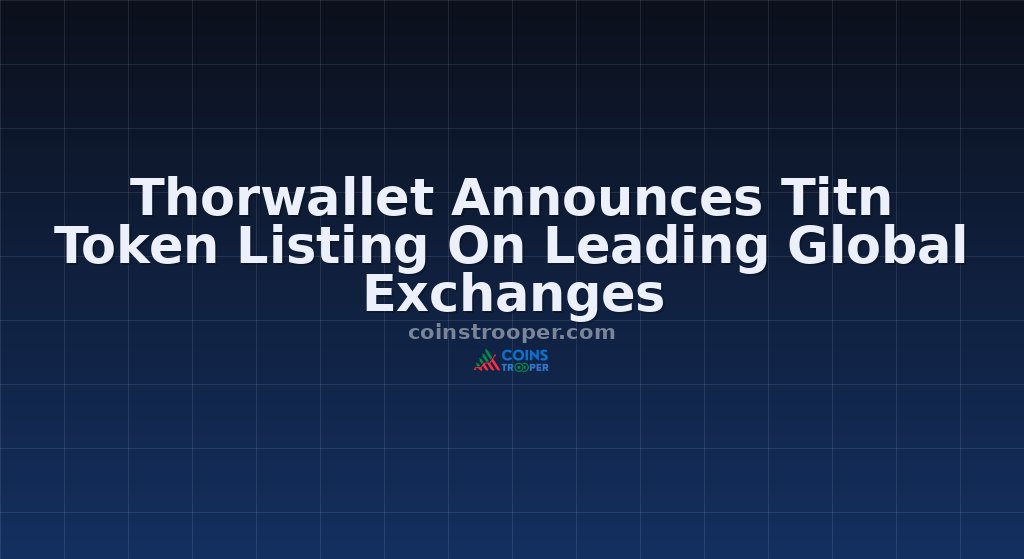 Thorwallet Announces Titn Token Listing On Leading Global Exchanges