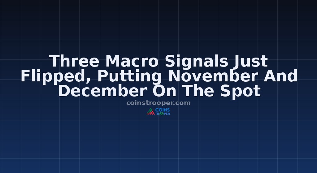 Three Macro Signals Just Flipped, Putting November And December On The Spot