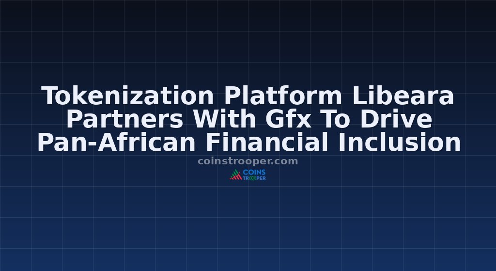 Tokenization Platform Libeara Partners With Gfx To Drive Pan-African Financial Inclusion