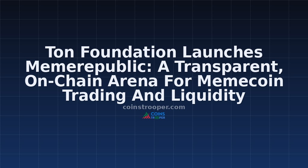Ton Foundation Launches Memerepublic: A Transparent, On-Chain Arena For Memecoin Trading And Liquidity