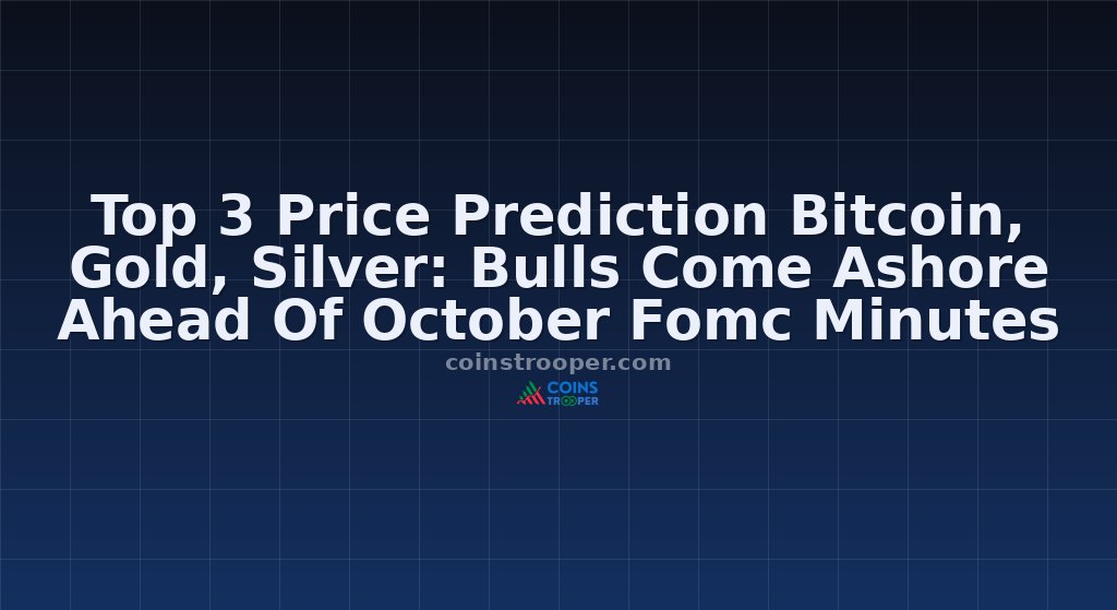 Top 3 Price Prediction Bitcoin, Gold, Silver: Bulls Come Ashore Ahead Of October Fomc Minutes
