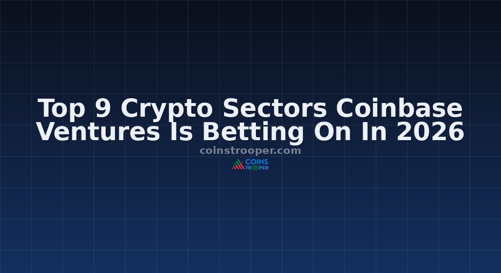 Top 9 Crypto Sectors Coinbase Ventures Is Betting On In 2026