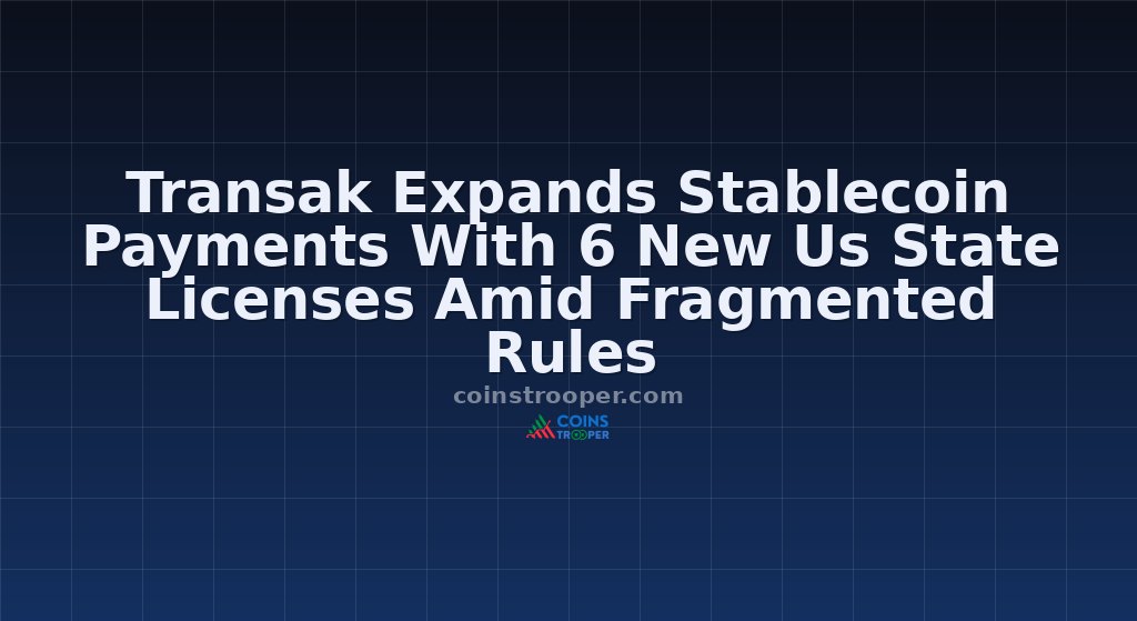 Transak Expands Stablecoin Payments With 6 New Us State Licenses Amid Fragmented Rules