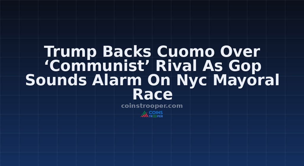 Trump Backs Cuomo Over ‘Communist’ Rival As Gop Sounds Alarm On Nyc Mayoral Race