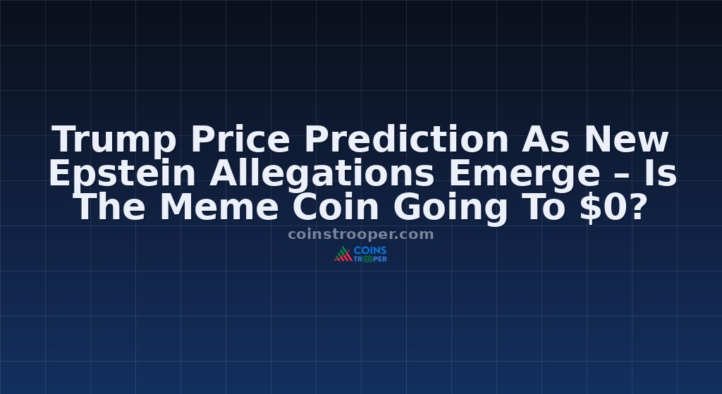 Trump Price Prediction As New Epstein Allegations Emerge – Is The Meme Coin Going To $0?