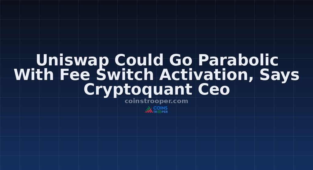 Uniswap Could Go Parabolic With Fee Switch Activation, Says Cryptoquant Ceo