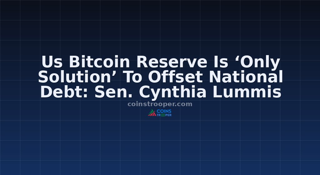 Us Bitcoin Reserve Is ‘Only Solution’ To Offset National Debt: Sen. Cynthia Lummis