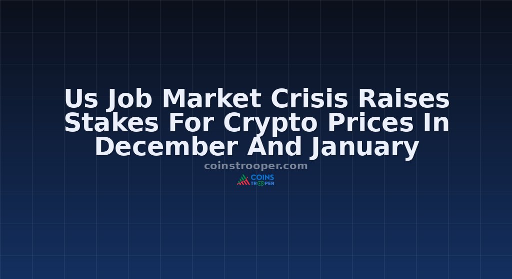 Us Job Market Crisis Raises Stakes For Crypto Prices In December And January