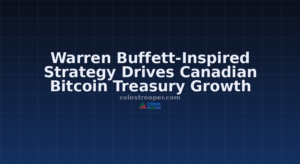 Warren Buffett-Inspired Strategy Drives Canadian Bitcoin Treasury Growth