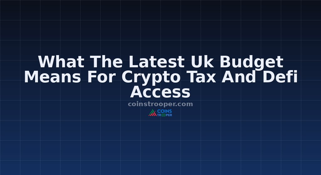 What The Latest Uk Budget Means For Crypto Tax And Defi Access