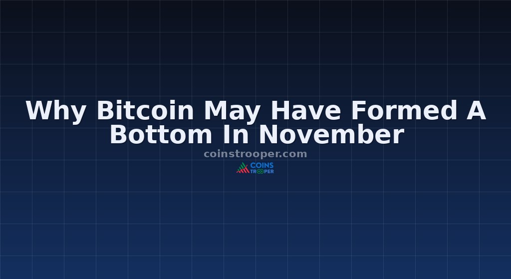 Why Bitcoin May Have Formed A Bottom In November