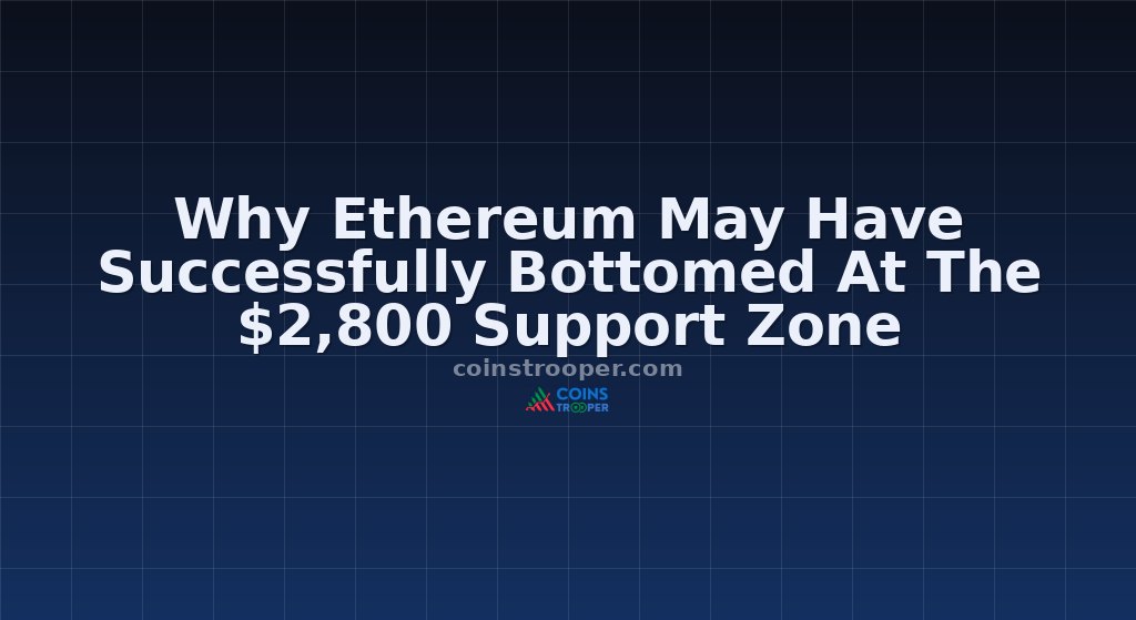 Why Ethereum May Have Successfully Bottomed At The $2,800 Support Zone