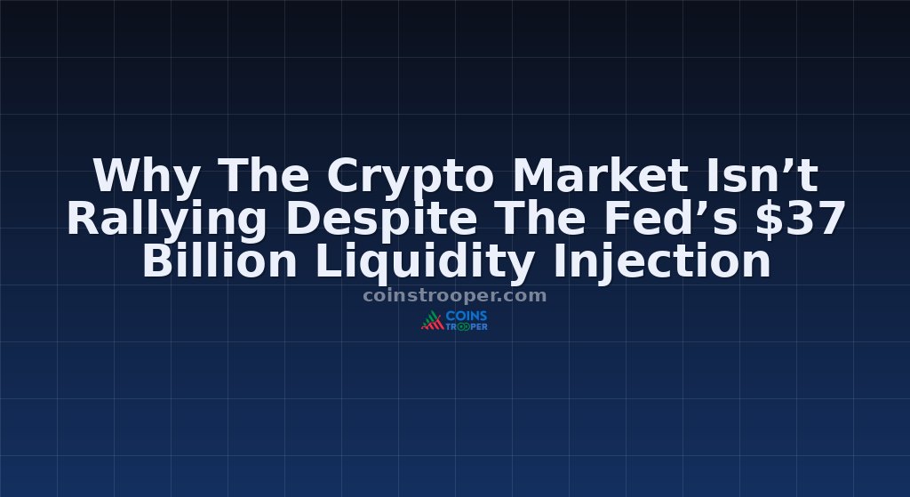 Why The Crypto Market Isn’t Rallying Despite The Fed’s $37 Billion Liquidity Injection