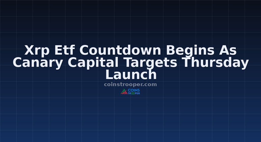 Xrp Etf Countdown Begins As Canary Capital Targets Thursday Launch