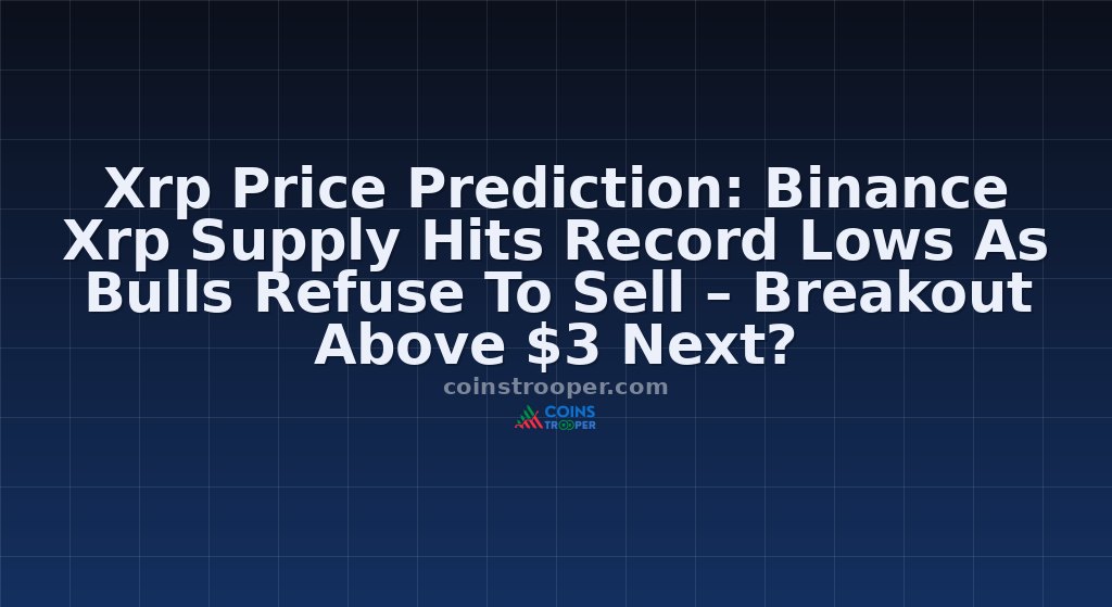 Xrp Price Prediction: Binance Xrp Supply Hits Record Lows As Bulls Refuse To Sell – Breakout Above $3 Next?